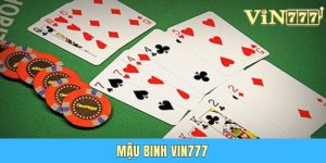 Mậu Binh Vin777 - Cách Đơn Giản Dành Cho Người Mới