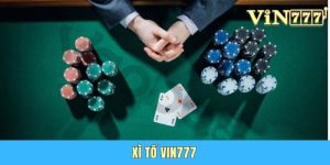 Xì Tố Vin777 - Trò Đánh Bài Kinh Điển Có Luật Đơn Giản