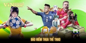 bảo hiểm cược thua thể thao tại Vin777