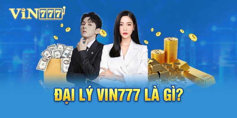 Đại Lý Vin777 – Cơ Hội Kiếm Tiền Từ Cá Cược Online đại lý vin777 là gì?