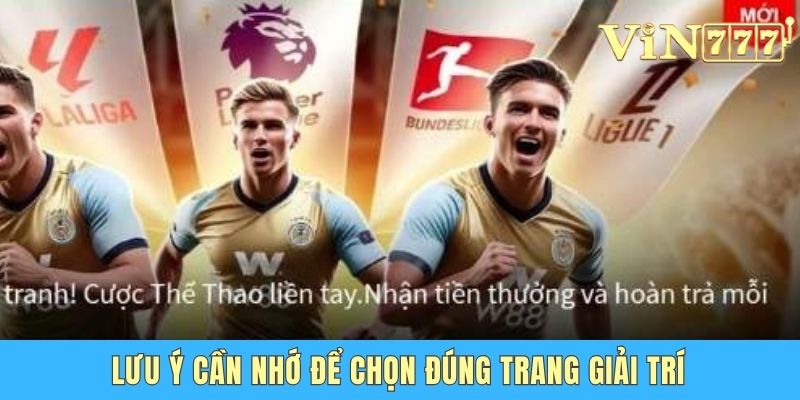 Lưu ý cần nhớ để chọn đúng trang giải trí
