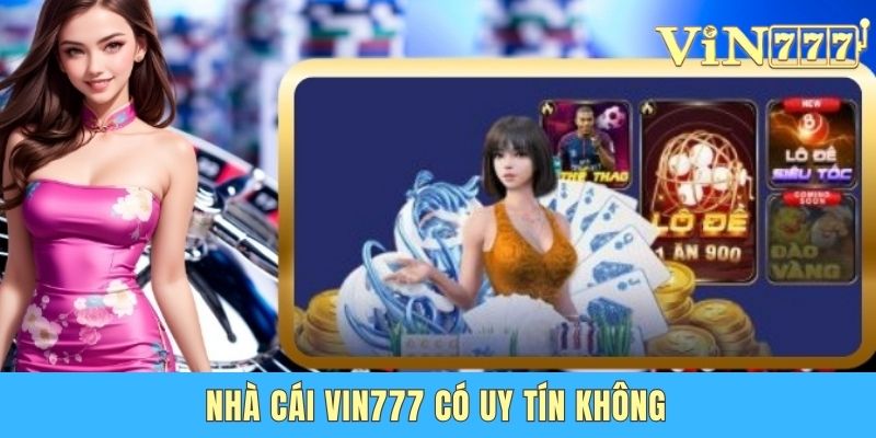 Nhà cái Vin777 có uy tín không với kho game đỉnh cao