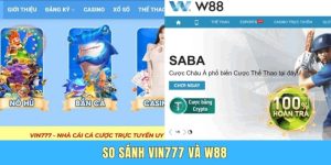 So Sánh Vin777 Và W88 - Đâu Là Lựa Chọn Tối Ưu Nhất? So Sánh Vin777 Và W88 - Đâu Là Lựa Chọn Tối Ưu Nhất