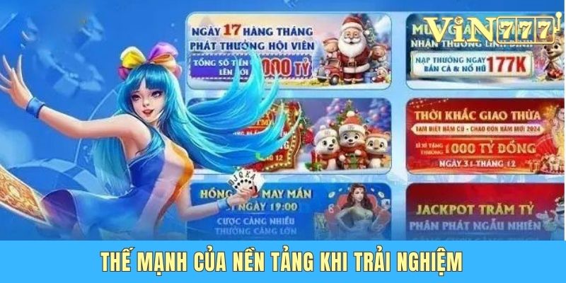 Thế mạnh của nền tảng khi trải nghiệm