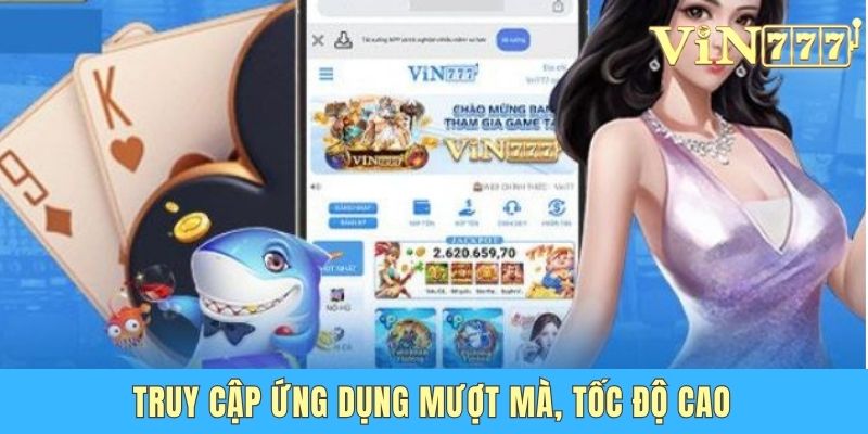Truy cập ứng dụng mượt mà, tốc độ cao