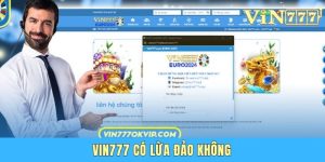 Vin777 Có Lừa Đảo Không - Chuyên Gia Giải Đáp Chi Tiết Vin777 Có Lừa Đảo Không - Chuyên Gia Giải Đáp Chi Tiết