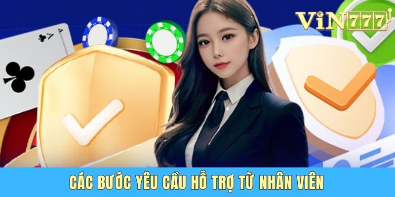 Các bước yêu cầu hỗ trợ từ nhân viên
