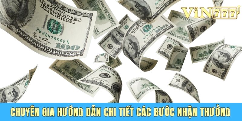 Chuyên gia hướng dẫn chi tiết các bước nhận thưởng