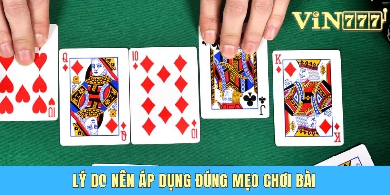 Bật Mí Mẹo Chơi Game Bài Đổi Thưởng Vin777 Dễ Thắng Lý do nên áp dụng đúng mẹo chơi bài
