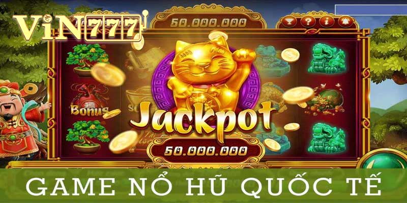 mẹo chơi game nổ hũ quốc tế tại Vin777