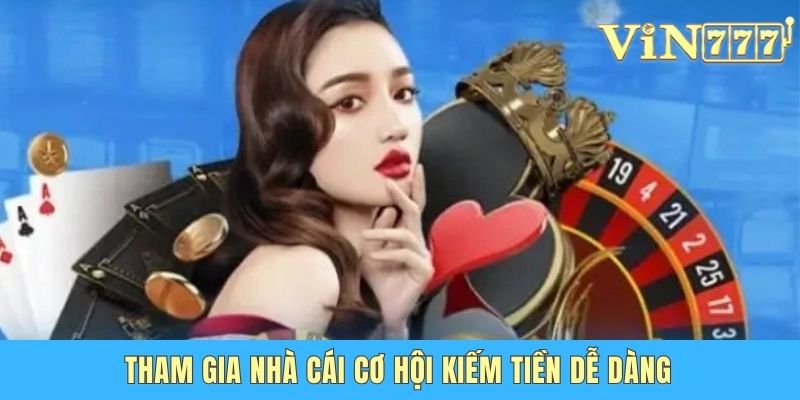 Cách Kiếm Tiền Từ Vin777 - Chơi Giải Trí Làm Giàu Cực Nhanh Tham gia nhà cái cơ hội kiếm tiền dễ dàng