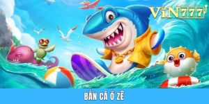 Bắn Cá Ồ Zê - Truy Lùng Kho Báu Quý Hiếm Dưới Lòng Đại Dương