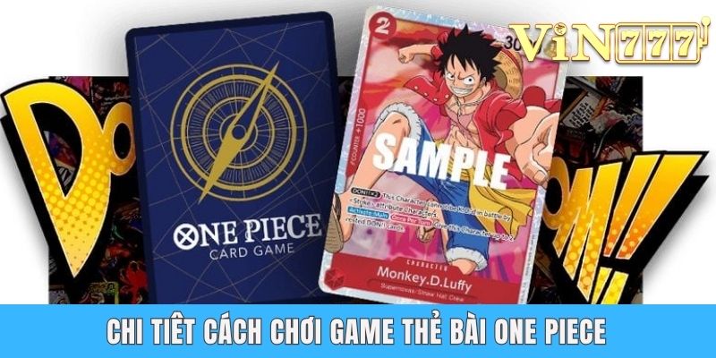 Chi tiết cách chơi game thẻ bài One Piece