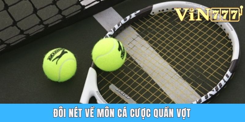 Cá Cược Quần Vợt - Hướng Dẫn Cách Chơi Từ A Đến Z Cho Newbie Đôi nét về môn cá cược quần vợt