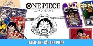 Game Thẻ Bài One Piece - So Tài Cùng Vua Hải Tặc Hấp Dẫn 