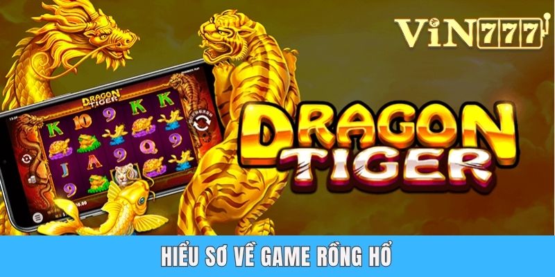 Game Rồng Hổ - Luật Chơi Và Bí Quyết Tối Ưu Lợi Nhuận Hiểu sơ về game rồng hổ