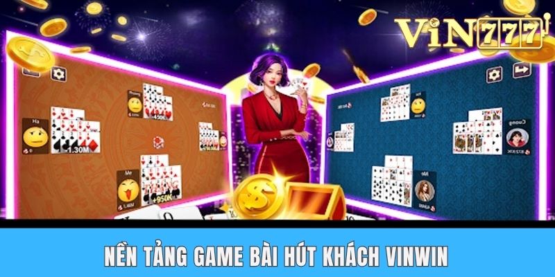 Nền tảng game bài hút khách Vinwin