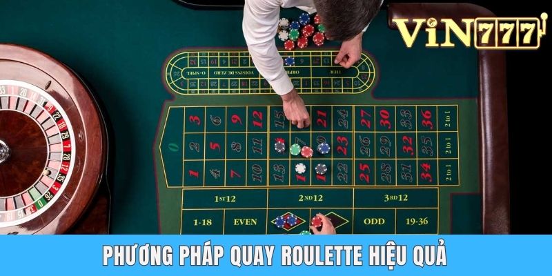 Phương pháp quay Roulette hiệu quả