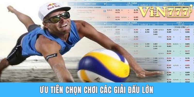 Ưu tiên chọn chơi các giải đấu lớn