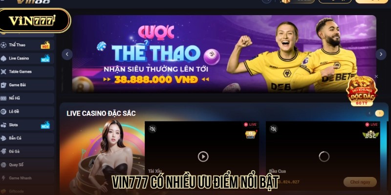 VIN777 sở hữu nhiều ưu điểm nổi bật thu hút người chơi 
