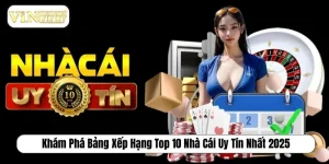 BXH Top 10 Nhà Cái Uy Tín Nhất 2025 Được Đánh Giá Cao Top 10 nhà cái uy tín nhất 2025